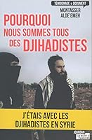 Pourquoi nous sommes tous des djihadistes 2875571575 Book Cover