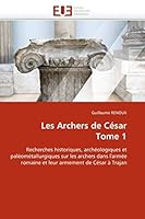 Les Archers de César Tome 1 6131541620 Book Cover