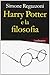 Harry Potter e la filosofia - Regazzoni, Simone