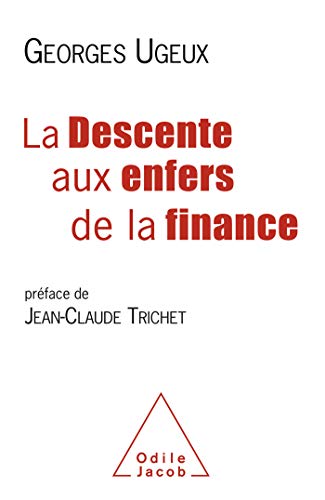 Télécharger La Descente aux enfers de la finance (OJ.ECONOMIE) PDF