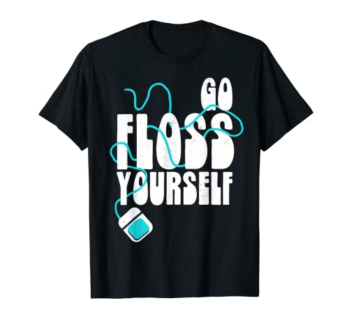 Vaya a usar hilo dental | Asistente de dentista Broma de higienista dental Camiseta