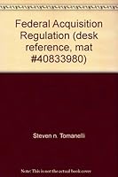 Federal Acquisition Regulation (desk reference, mat #40833980) 0314901922 Book Cover