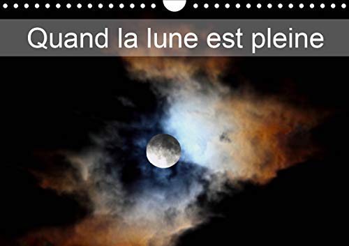 Quand la lune est pleine (Calendrier mural 2021 DIN A4 horizontal): La pleine lune tout au long de l'annee (Calendrier mensuel, 