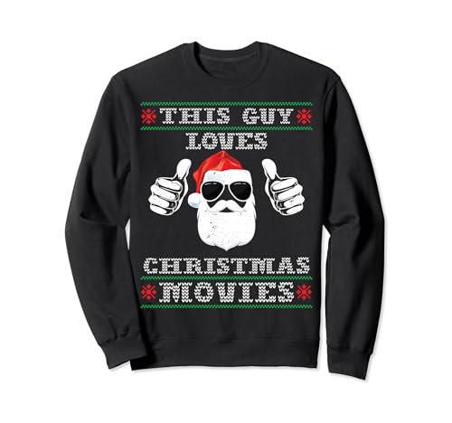 This Guy Loves Christmas Movies Men Xmas Movies Sudadera