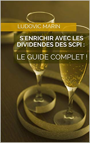 Télécharger S'enrichir avec les dividendes des SCPI : le guide complet ! Livre PDF Gratuit