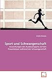 Sport und Schwangerschaft: Auswirkungen des Ausdauersports auf den Frauenkörper während der Schwangerschaft