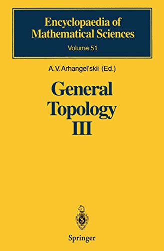 General Topology III: Paracompactness, Function Spaces, Descriptive Theory (Encyclopaedia of Mathematical Sciences, 51)