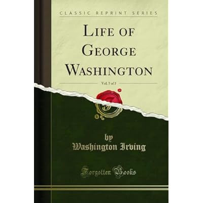 Life of George Washington, Vol. 5 of 5