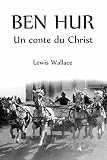 Ben-Hur: Un conte du Christ (Nation`s best-loved novel) (French Edition) - Lewis Wallace 