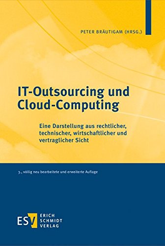 Preisvergleich Produktbild IT-Outsourcing und Cloud-Computing: Eine Darstellung aus rechtlicher, technischer, wirtschaftlicher und vertraglicher Sicht