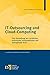 Produktbild IT-Outsourcing und Cloud-Computing: Eine Darstellung aus rechtlicher, technischer, wirtschaftlicher und vertraglicher Sicht