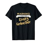 I am the Crazy Godmother Funny Cute Matching Gift T-Shirt