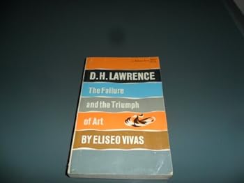 Unknown Binding DH LAWRENCE: The Failure And The Triumph Of Art Book