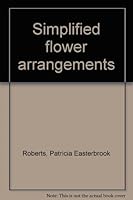 Simplified Flower Arranging B0000CL008 Book Cover