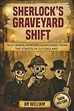 old england paris shop  True Crimes, Murders & Mysteries From The Streets of Old England; Dark History Stories - Sherlock\'s Graveyard Shift: True Crime Gifts for History Buffs
