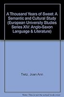A Thousand Years of Sweet: A Semantic and Cultural Study 0820453838 Book Cover