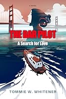 The Bar Pilot: A Search for Love 099868158X Book Cover