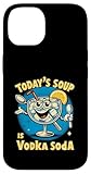 Installation facile Today\'s Soup Is Vodka Soda Meme Alcool Barman Coque pour iPhone 14