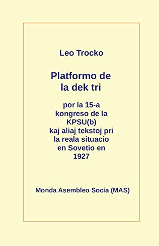Platformo de la dek tri kaj aliaj tekstoj pri la reala situacio en Sovetio en la jaro 1927 (Mas-Libro) (Esperanto Edition)