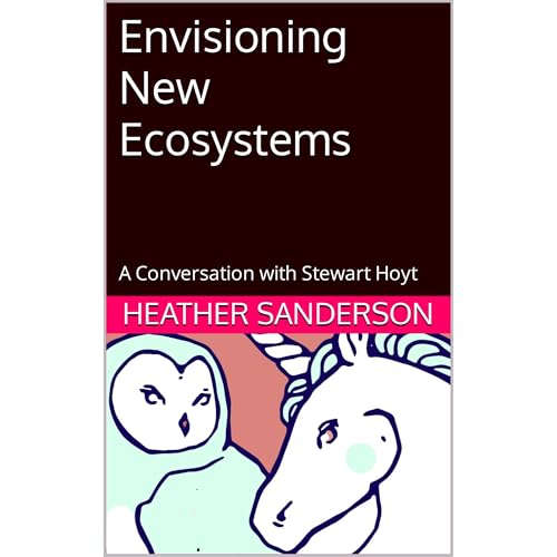 Envisioning New Ecosystems by Heather Sanderson episode artwork