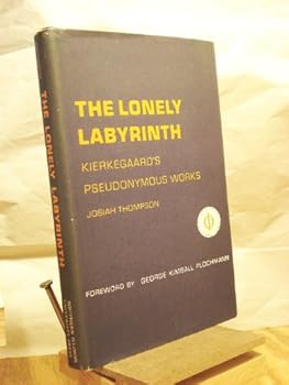 Hardcover The lonely labyrinth;: Kierkegaard's pseudonymous works (Philosophical explorations) [Unknown] Book