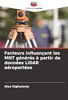Facteurs influençant les MNT générés à partir de données LiDAR aéroportées (French Edition) 6202480904 Book Cover