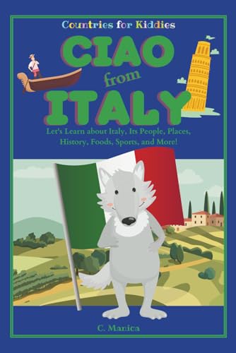 Ciao from Italy: Let's Learn about Italy, Its...