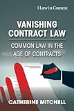 Vanishing Contract Law (Law in Context)
