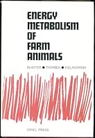 Energy metabolism of farm animals;: Proceedings of the 4th symposium held at Warsaw, Poland, September 1967 0853620458 Book Cover