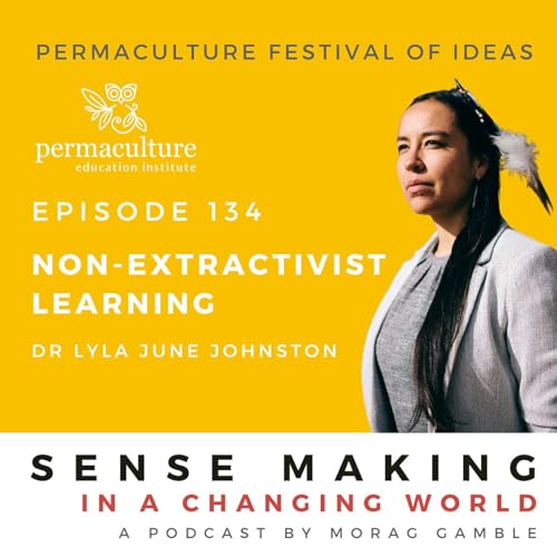 Non-Extractivist Learning with Lyla June Johnston and Morag Gamble Podcast Por  arte de portada