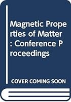 Magnetic Properties of Matter: Proceedings of the Italian National School on Condensed Matter 9971503719 Book Cover