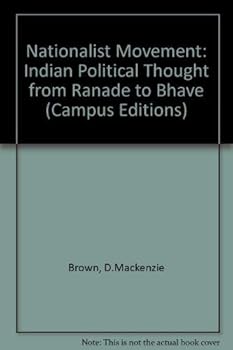 Nationalist Movement: Indian Political Thought from Ranade to Bhave