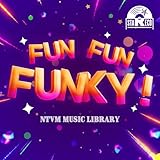 NTVM Music Library FUN FUN FUNKY!