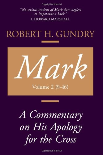 Mark: A Commentary on His Apology for the Cross, Volume 2