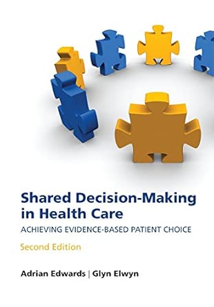 Shared Decision-Making in Health Care: Achieving Evidence-Based Patient Choice 2nd Edition book cover
