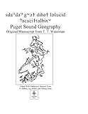 sdaʔdaʔ gʷəł dibəł ləšucid ʔaciłtalbixʷ Puget Sound Geography Original Manuscript from T. T. Waterman