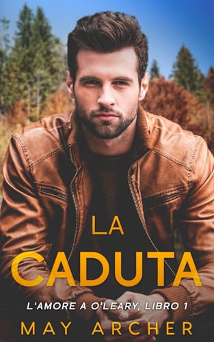 La Caduta: L’amore a O’Leary, Libro 1