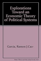 Explorations Toward an Economic Theory of Political Systems 0819130559 Book Cover
