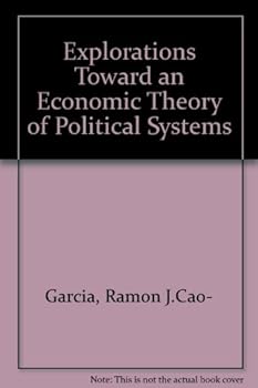 Hardcover Explorations Toward an Economic Theory of Political Systems Book