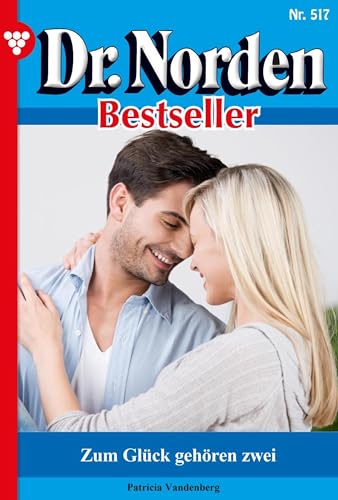 Zum Glück gehören zwei: Dr. Norden Bestseller 517 – Arztroman (German Edition)