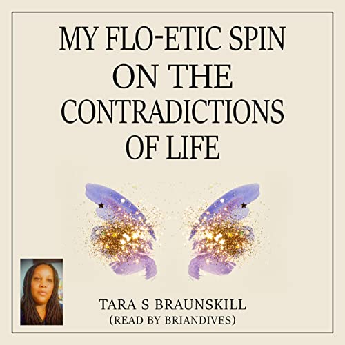 My Flo-Etic Spin on the Contradictions of Life by Tara Braunskill episode artwork