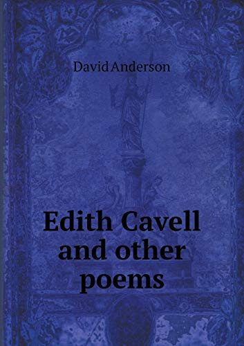 Edith Cavell and other poems 5519347573 Book Cover