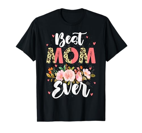 Best Mom Ever Leopard Floral Heart Cute Mother's Day Women T-Shirt