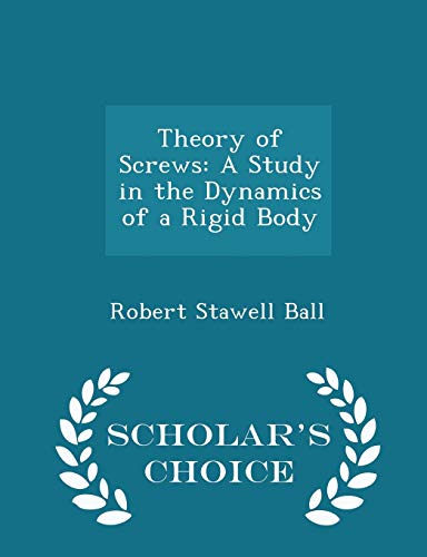 Theory of Screws: A Study in the Dynamics of a ... 1298406706 Book Cover