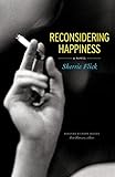 Reconsidering Happiness: A Novel (Flyover Fiction)