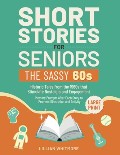 Short Stories for Seniors: The Sassy 60s: Historic Tales from