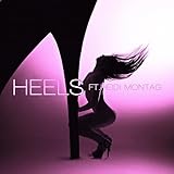 Heels (with Heidi Montag) [Explicit]