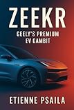 Zeekr: Geely's Premium EV Gambit