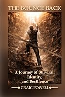The Bounce Back: A Journey of Survival, Identity, and Resilience 1970435402 Book Cover
