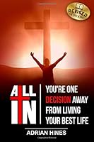 ALL IN: You're One Decision Away From Living Your Best Life 1733231501 Book Cover